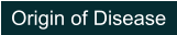 Origin of Disease